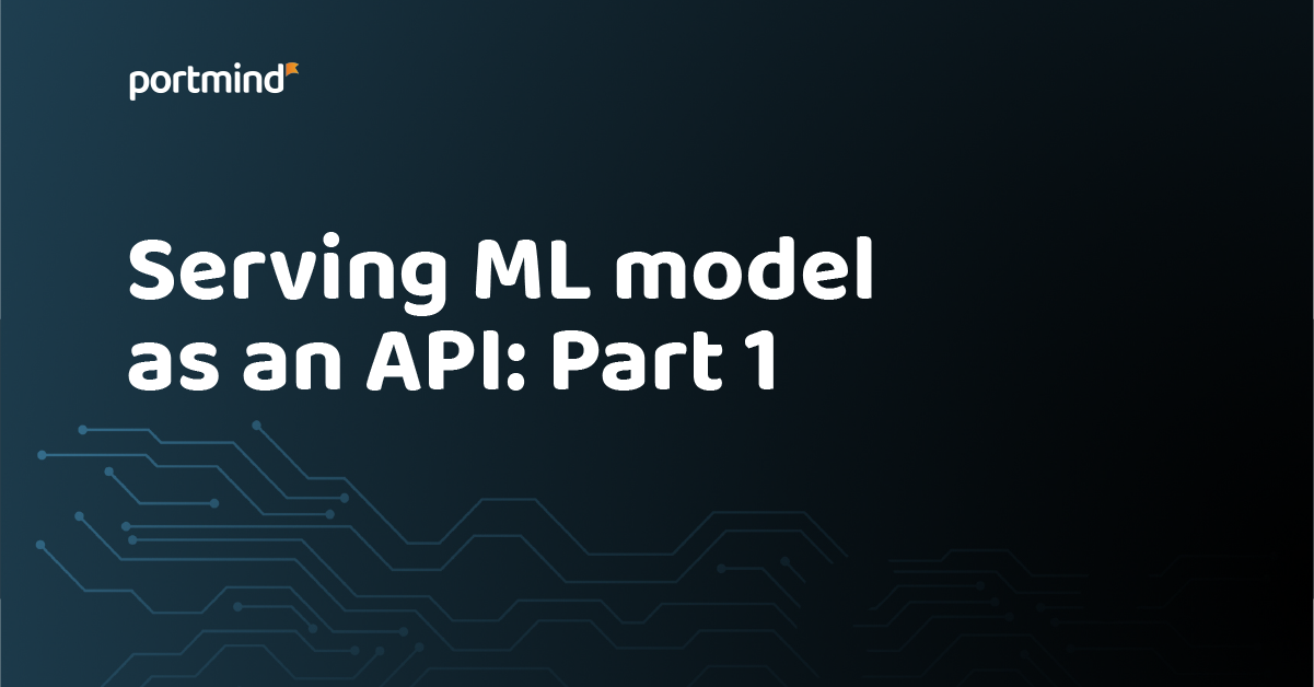 Serving ML model as an API: Part 1